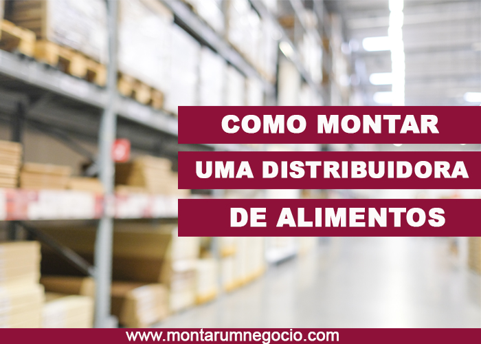 montar uma distribuidora de alimentos