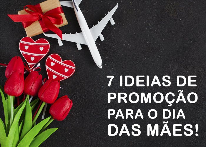 7 Ideias De Promoção Para Dia Das Mães Se Inspire E Lucre 7216