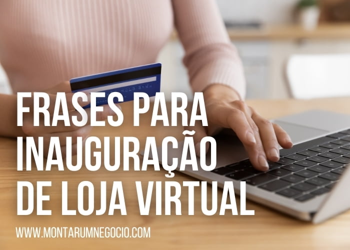 Frases para inauguração de loja virtual