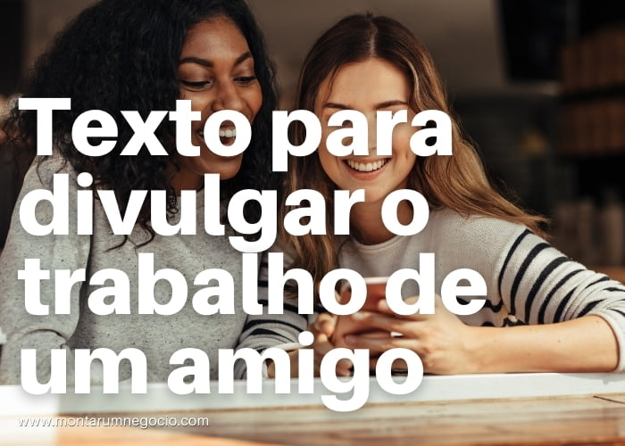 Texto para divulgar o trabalho de um amigo