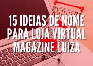 Nome para loja virtual Magazine Luiza