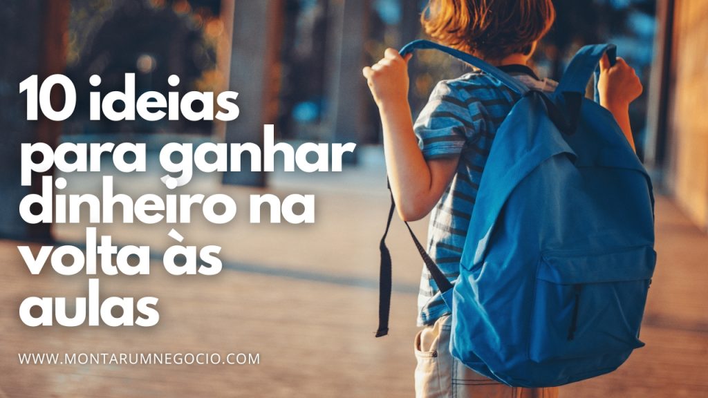 Como ganhar dinheiro com a volta às aulas